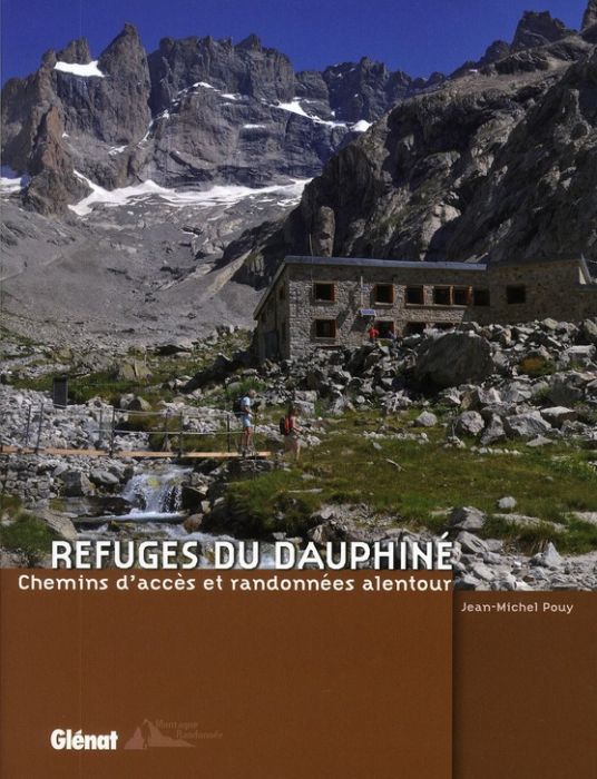 Emprunter Refuges du Dauphiné. Chemins d'accès et randonnées alentour livre