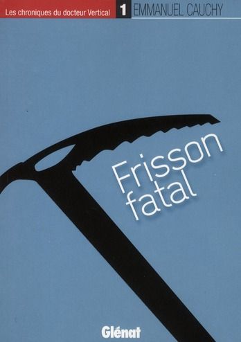 Emprunter Les chroniques du docteur Vertical Tome 1 : Frisson fatal livre