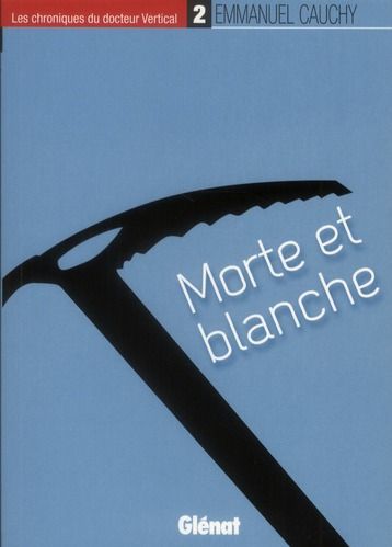 Emprunter Les chroniques du docteur Vertical Tome 2 : Morte et blanche livre