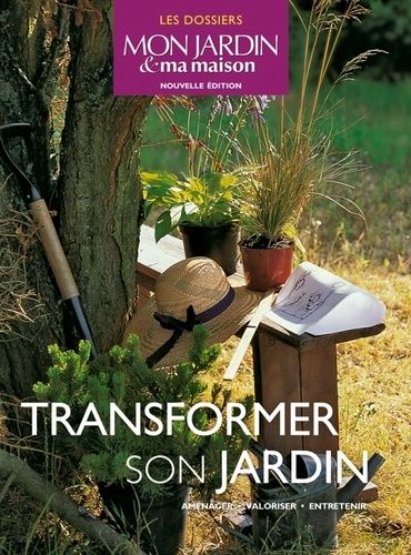 Emprunter Transformer son jardin. Aménager, valoriser, entretenir livre