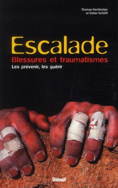 Emprunter Escalade, blessures et traumatismes. Les prévenir, les guérir livre