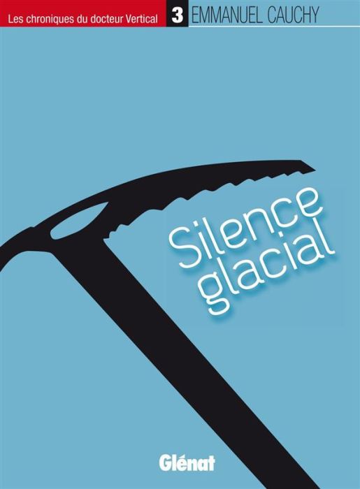 Emprunter Les chroniques du docteur Vertical Tome 3 : Silence glacial livre