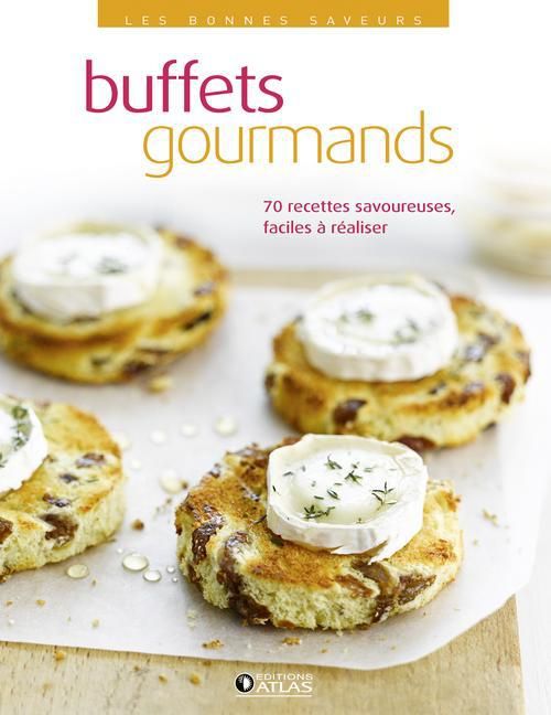 Emprunter Buffets gourmands. 70 recettes savoureuses faciles à réaliser livre