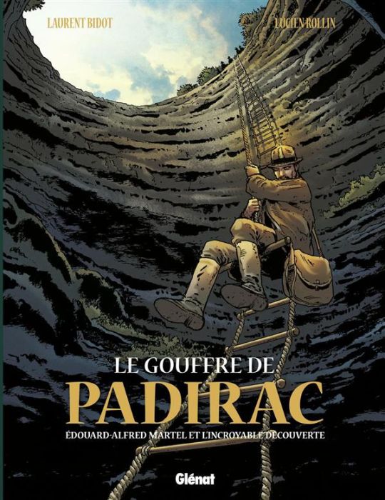 Emprunter Le gouffre de Padirac Tome 1 : Edouard-Alfred Martel et l'incroyable découverte livre