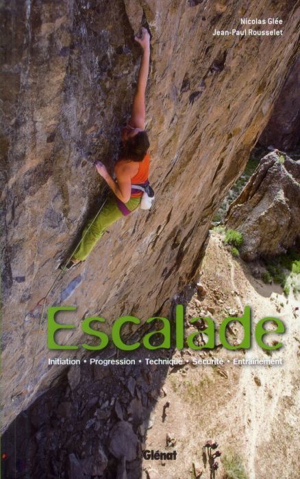 Emprunter Escalade. Initiation, progression, technique, sécurité, entraînement livre