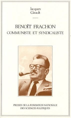 Emprunter Benoît Frachon, communiste et syndicaliste livre