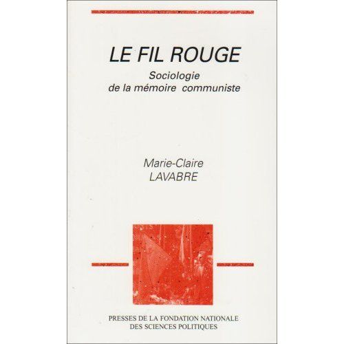 Emprunter Le fil rouge. Sociologie de la mémoire communiste livre