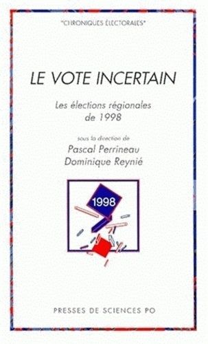 Emprunter LE VOTE INCERTAIN. Les élections régionales de 1998 livre