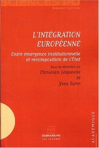 Emprunter L'intégration européenne. Entre émergence institutionnelle et recomposition de l'Etat livre