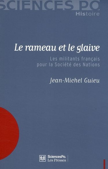 Emprunter Le rameau et le glaive. Les militants français pour la Société des Nations livre