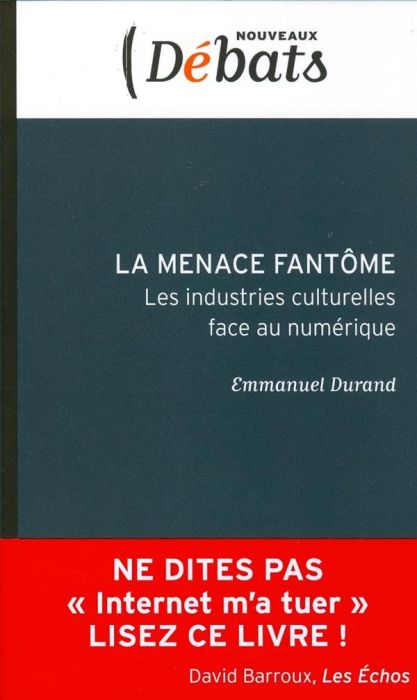 Emprunter La menace fantome / Les industries culturelles face au numérique livre