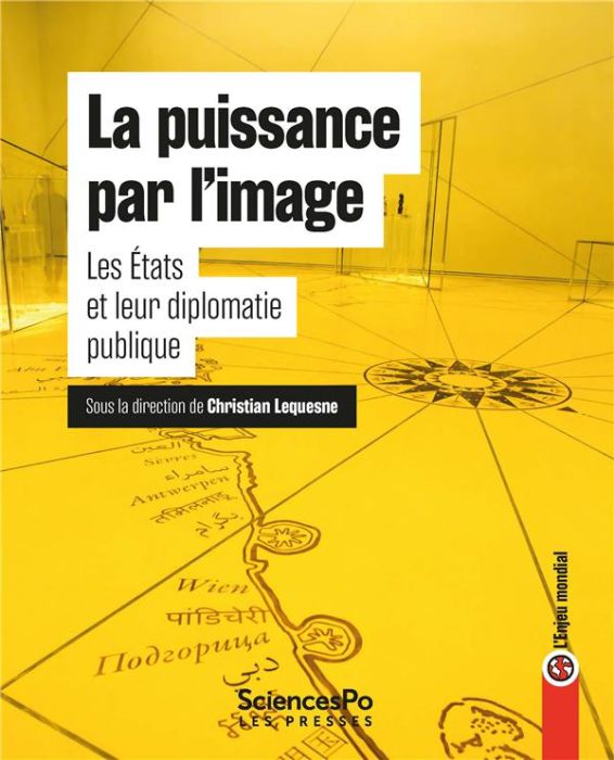 Emprunter La puissance par l'image. Les Etats et leur diplomatie publique livre