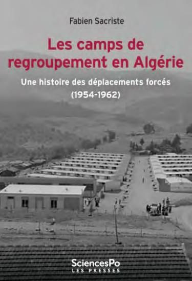 Emprunter Camps de regroupement en algerie (les). UNE HISTOIRE DES DÉPLACEMENTS FORCÉS (1954-1962) livre