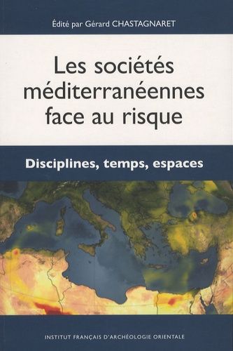 Emprunter Les sociétés méditerranéennes face au risque. Disciplines, temps, espaces livre