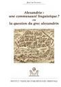 Emprunter Alexandrie : une communauté linguistique ? ou la question du grec alexandrin livre