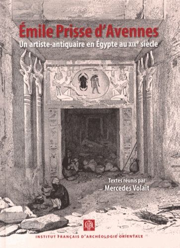 Emprunter Emile Prisse d'Avennes. Un artiste-antiquaire en Egypte au XIXe siècle livre