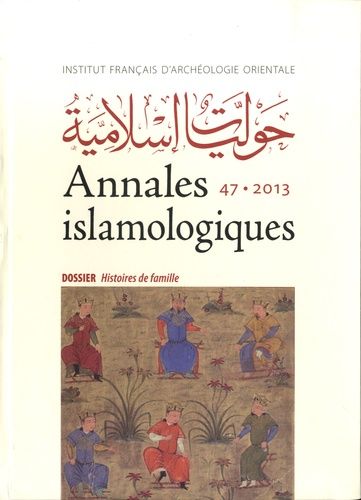 Emprunter Annales islamologiques N° 47/2013 : Histoires de famille livre