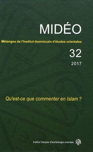 Emprunter Mélanges de l'Institut dominicain d'études orientales N° 32/2017 : Qu'est-ce que commenter en Islam livre