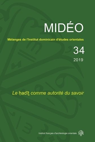 Emprunter Mélanges de l'Institut dominicain d'études orientales N° 34/2019 : Le hadit comme autorité du savoir livre