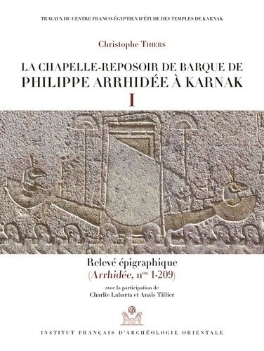 Emprunter La chapelle-reposoir de barque de Philippe Arrhidée à Karnak. Pack en 2 volumes : Tome 1, Relevé épi livre