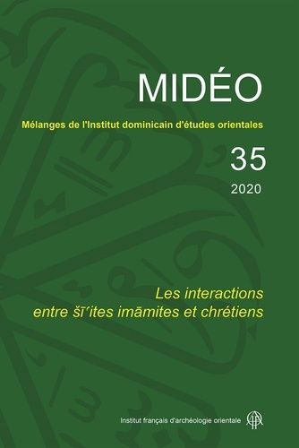 Emprunter Mélanges de l'Institut dominicain d'études orientales N° 35, 2020 : Les interactions entre si'ites i livre