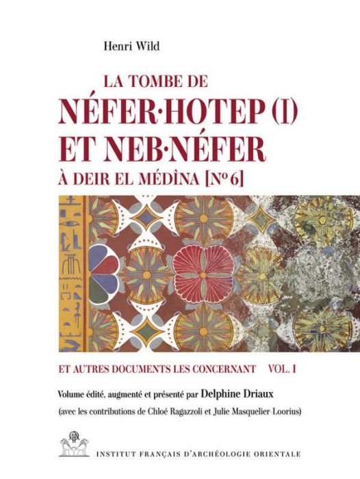 Emprunter La tombe de Néfer Hotep et Neb Néfer à Deir el Médîna [N° 6 et autres documents les concernant. Vol livre