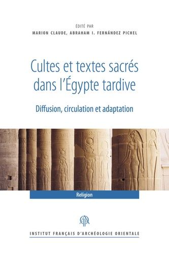 Emprunter Cultes et textes sacrés dans l'Egypte tardive. Diffusion, circulation et adaptation livre