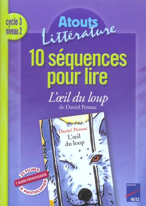 Emprunter 10 séquences pour lire L'oeil du loup de Daniel Pennac Cycle 3 niveau 2 livre