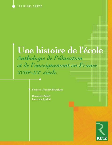 Emprunter Une histoire de l'école. Anthologie de l'éducation et de l'enseignement en France, XVIIIe-XXe siècle livre