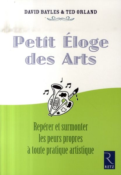 Emprunter Petit Eloge des Arts. Repérer et surmonter les peurs propres à toute pratique artistique livre