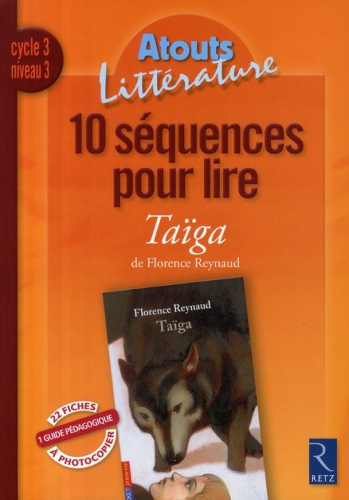 Emprunter 10 séquences pour lire Taïga de Florence Reynaud. Cycle 3 niveau 3 livre