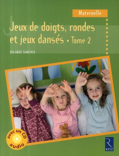 Emprunter Jeux de doigts, rondes et jeux dansés. Volume 2, avec 1 CD audio livre