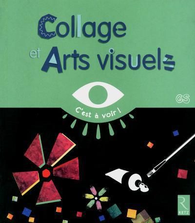 Emprunter Collages et Arts visuels GS livre