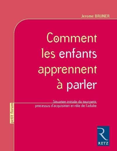 Emprunter Comment les enfants apprennent à parler. Situation initiale du tout-petit, processus d'acquisition e livre