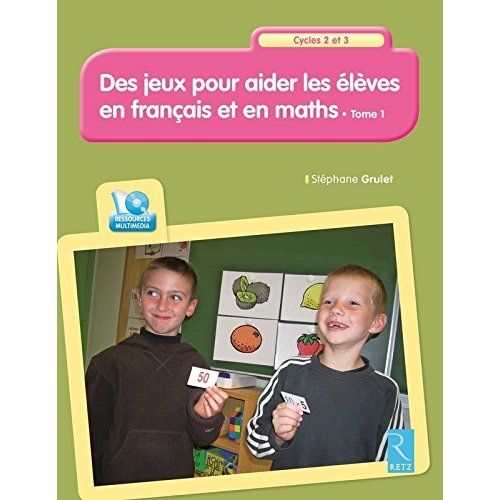 Emprunter Des jeux pour aider les élèves en français et en maths Cycles 2 et 3. Tome 1, avec 1 CD-ROM livre