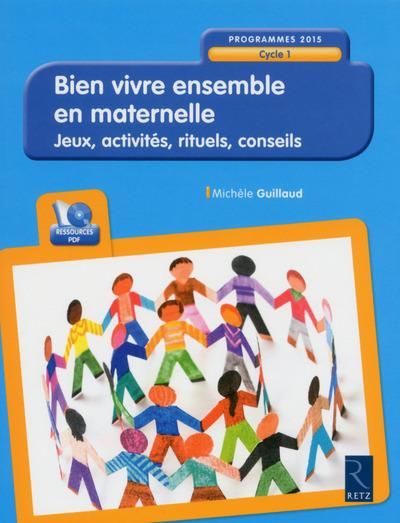 Emprunter Bien vivre ensemble en maternelle. Jeux, activités, rituels, conseils - Cycle 1 - Programmes 2015, a livre