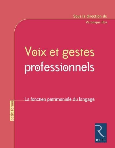 Emprunter Voix et gestes professionnels. La fonction patrimoniale du langage livre