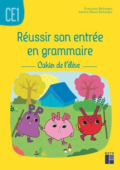 Emprunter Réussir son entrée en grammaire CE1. Cahier de l'élève, Edition 2019 livre