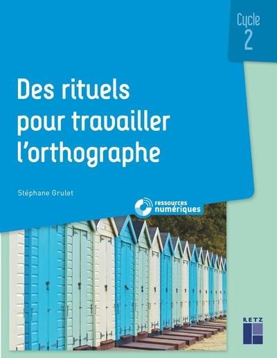 Emprunter Des rituels pour travailler l'orthographe Cycle 2 livre