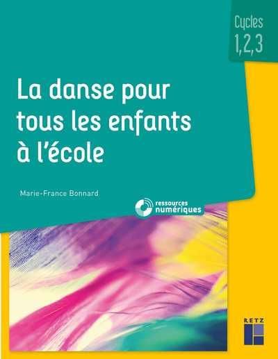 Emprunter La danse pour tous les enfants à l'école cycles 1,2,3. Avec téléchargement ressources numériques livre