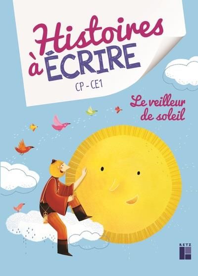 Emprunter Histoires à écrire CP-CE1. Le veilleur de soleil, avec 1 CD-ROM livre