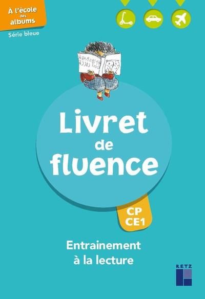 Emprunter A l'école des albums CP Série bleue. Livret de fluence - Entraînement à la lecture livre