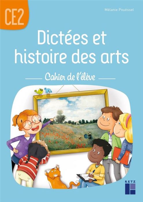 Emprunter Dictées et histoire des arts CE2. Cahier de l'élève livre