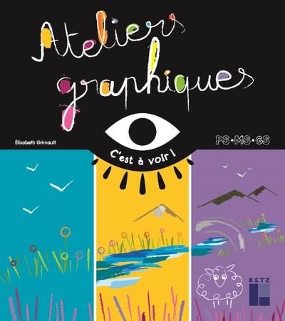 Emprunter Ateliers graphiques. PS-MS-GS livre