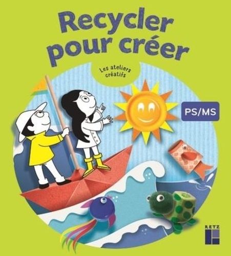 Emprunter Recycler pour créer. PS-MS livre