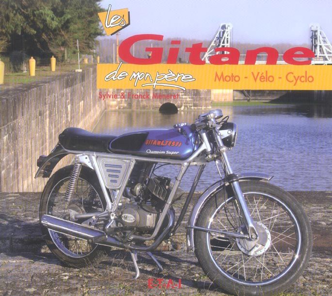 Emprunter Les Gitane de mon père. Moto, Vélo, Cyclo livre