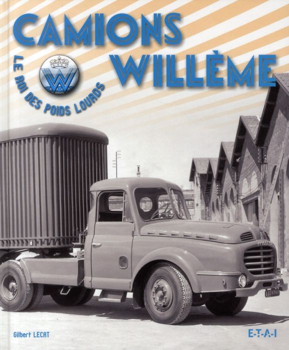 Emprunter Camions Willème. Le roi des poids lourds livre