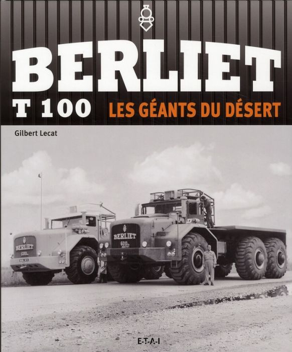 Emprunter Berliet T100. Les géants du désert livre