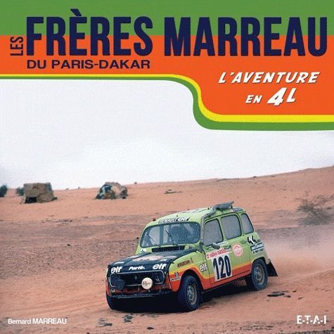 Emprunter Les frères Marreau du Paris-Dakar. L'aventure en 4L livre