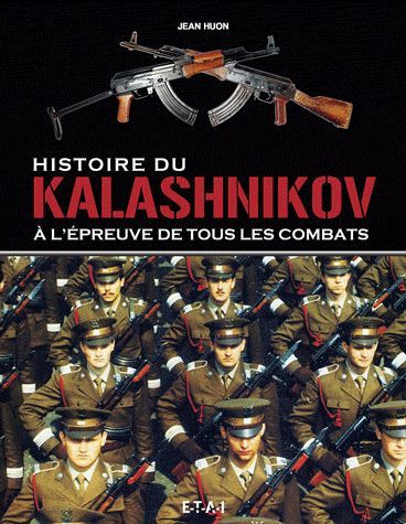 Emprunter Histoire du Kalashnikov. A l'épreuve de tous les combats livre